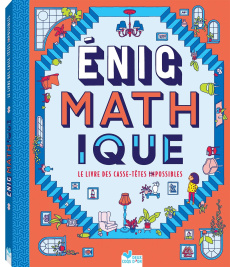 Enig-math-tique. Le livre des casse-têtes impossibles - Cheng Eugénia ; Artymowska Aleksandra ; Desfour Au