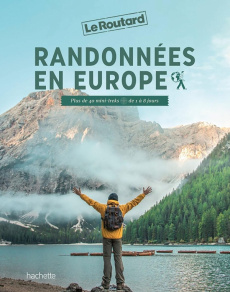 Randonnées en Europe. Plus de 40 mini-treks de 1 à 8 jours - Gloaguen Philippe ; Bazin Sylvain ; Clémençon Fréd