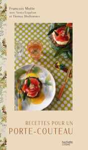 Recettes pour un porte-couteau - Motte François ; Ezgulian Sonia ; Dhellemmes Thoma