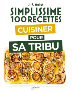 Cuisiner pour sa tribu - Mallet Jean-François