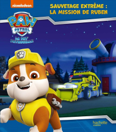 Paw Patrol La Pat' Patrouille : Sauvetage extrême : la mission de Ruben