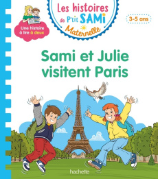 Les histoires de P'tit Sami Maternelle : Sami et Julie visitent Paris - Mullenheim Sophie de ; Boyer Alain