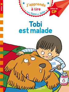 J'apprends à lire avec Sami et Julie : Tobi est malade. Début de CP, niveau 1 - Lamarche Léo ; Bonté Thérèse