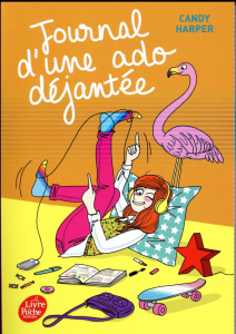 Journal d'une ado déjantée. Tome 1 - Harper Candy ; Marchand Alice