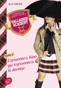 Gallagher Academy/4/Espionnera bien qui espionnera le dernier - Carter Ally