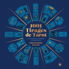 1001 tirages de Tarot. Les réponses à toutes vos questions - Eason Cassandra ; Mazamet Eglantine