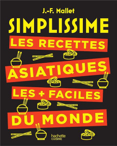 Les recettes asiatiques les faciles du monde - Mallet Jean-François