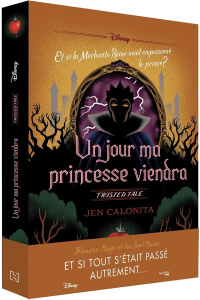 Un jour ma princesse viendra. Et si la Méchante Reine avait empoisonné le prince ? - Calonita Jen ; Laget Laurent