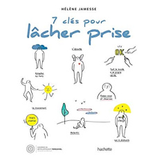 7 clés pour lâcher prise - Jamesse Hélène