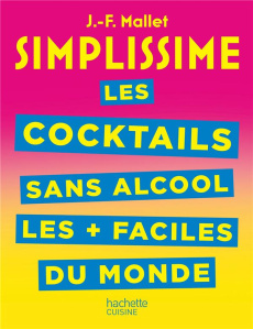 Les cocktails sans alcool les faciles du monde - Mallet Jean-François
