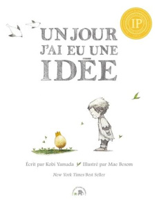 Un jour j'ai eu une idée - Yamada Kobi ; Besom Mae ; Estèves Anne-Laure