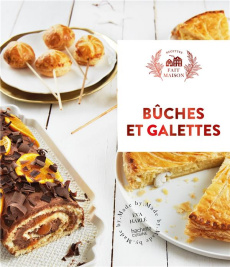 Bûches et Galettes. 30 recettes sucrées parfaites pour les fêtes - Harlé Eva ; Kanako Isabelle ; Clavel Judith