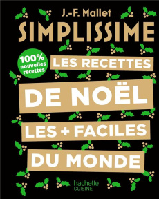 Les recettes de Noël les   faciles du monde. 100% nouvelles recettes - Mallet Jean-François