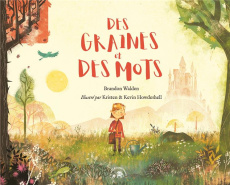 Des graines et des mots - Walden Brandon ; Howdeshell Krsiten ; Howdeshell K