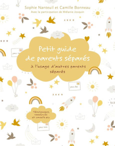 Kit pour une garde partagée sereine. Petit guide à l'usage des parents séparés et outils pour facili - Nanteuil Sophie ; Bonneau Camille ; Josquin Mélani