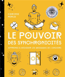 Le pouvoir des synchronicités. Apprenez à décoder les messages de l'univers - Merlo Corinne ; Galkowski Nicolas
