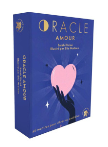 Oracle Amour. 40 mantras pour vibrer au quotidien - Diviné Sarah ; Nectoux Elia