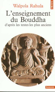 L'Enseignement du Bouddha. D'après les textes les plus anciens, étude suivie d'un choix de textes - Walpola Rahula