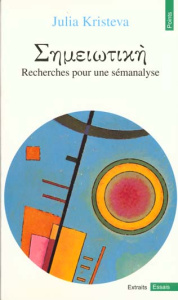 SEMEIOTIKE. Recherche pour une semanalyse - Kristeva Julia
