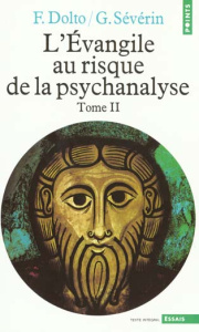 L'EVANGILE AU RISQUE DE LA PSYCHANALYSE. Tome 2, Jésus et le désir - Dolto Françoise - Sévérin Gérard