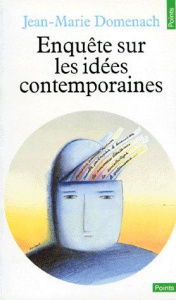 Enquête sur les idées contemporaines - Domenach Jean-Marie