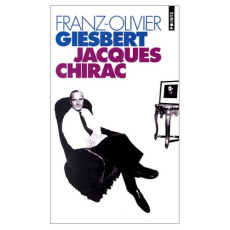 JACQUES CHIRAC - Giesbert Franz-Olivier