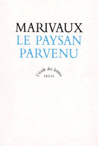 Le paysan parvenu. Texte intégral - Marivaux Pierre de