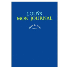Mon journal. 24 juin 1887-16 mai 1888 - Louÿs Pierre