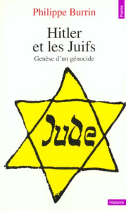 HITLER ET LES JUIFS. Genèse d'un génocide - Burrin Philippe