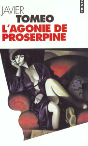L'agonie de Proserpine - Tomeo Javier