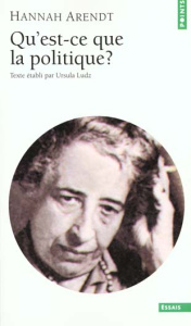 Qu'est-ce que la politique ? - Arendt Hannah