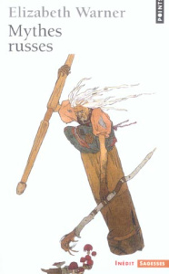 Mythes russes - Warner Elizabeth ; Veyret Gabriel-Raphaël