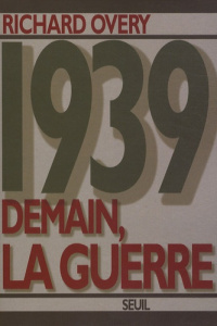 1939 Demain, la guerre - Overy Richard - Dauzat Pierre-Emmanuel