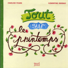 Tout sur le printemps - Picard Charline ; Sourdais Clémentine