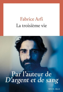 La Troisième Vie - Arfi Fabrice