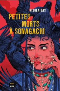 Petites Morts à Sonagachi - Das Rijula ; Garond Lise