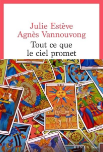 Tout ce que le ciel promet - Estève Julie ; Vannouvong Agnès