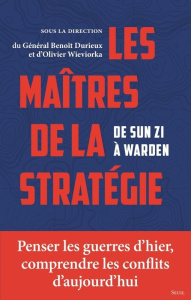 Les maîtres de la stratégie. De Sun Zi à Warden - Wieviorka Olivier ; Durieux Benoît
