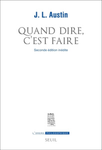 Quand dire, c'est faire. 2e édition - Austin John-L ; Ambroise Bruno ; Récanati François