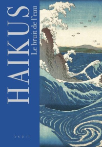 Haïkus. Le bruit de l'eau - COLLECTIF