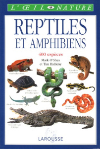 Reptiles et amphibiens - O'Shea Mark, Halliday Tim