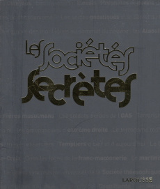 Les sociétés secrètes - Signier Jean-François ; Thomazo Renaud