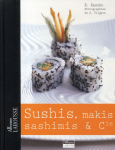 Sushis, makis et sashimis et Cie - Kazuko Emi ; Filgate Gus