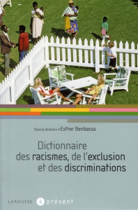 Dictionnaire des racismes, de l'exclusion et des discriminations - Benbassa Esther, Collectif