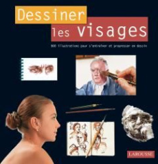 Dessiner les visages. 800 illustrations pour s'entraîner et progresser en dessin - Jennings Simon