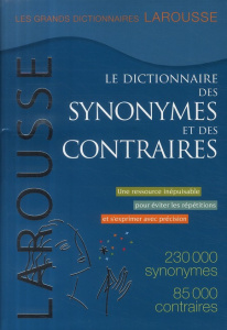Le dictionnaire des synonymes et des contraires - COLLECTIF