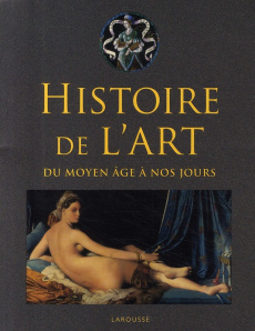 Histoire de l'art du Moyen Age à nos jours - Bernard Edina ; Cabanne Pierre ; Pradel Jean-Louis