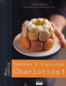 Tendres et rigolotes charlottes ! - Drouet Valéry,Viel Pierre-Louis