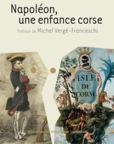 Napoléon, une enfance corse - Vergé-Franceschi Michel