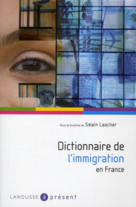 Dictionnaire de l'immigration en France - Laacher Smaïn
